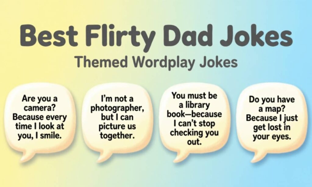 Best Flirty Dad Jokes-Themed Wordplay Jokes
